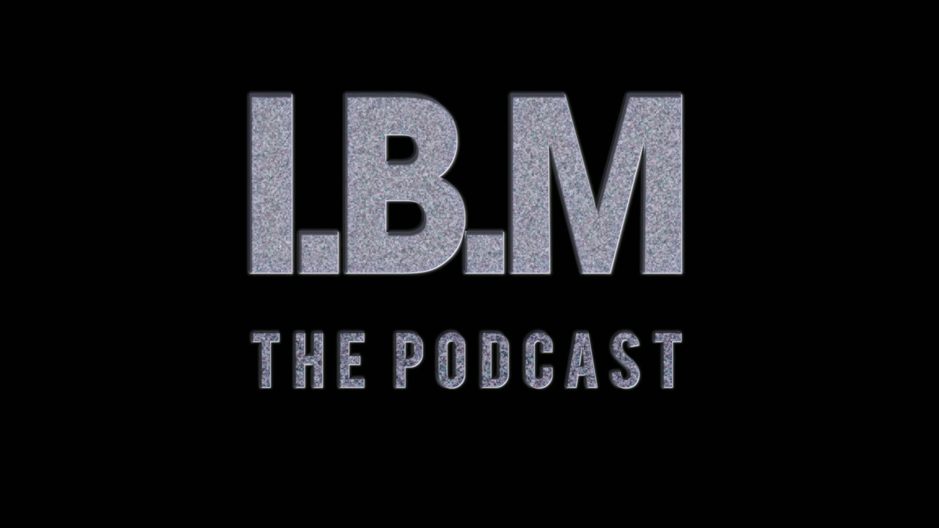 Intro created by TheIBMPod